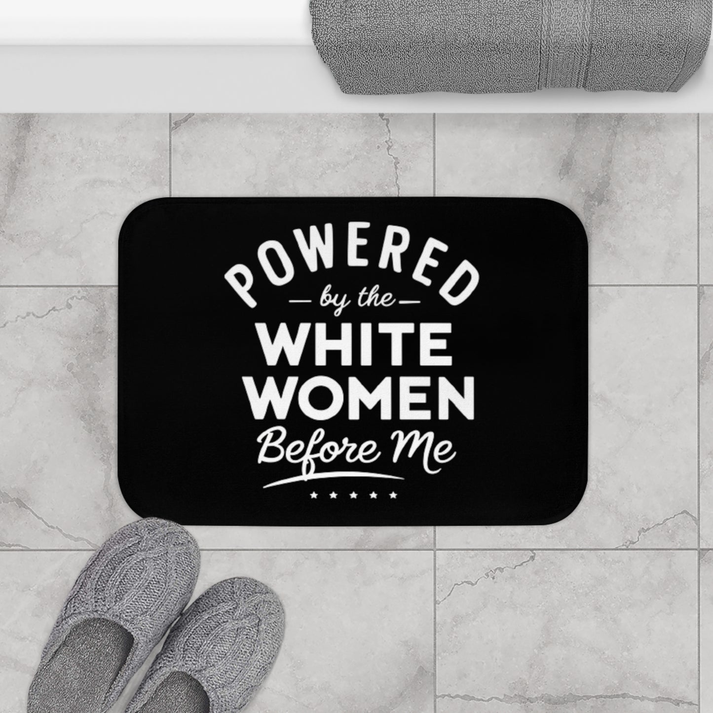 Powered By The White Women Before Me, White History, Women Power, White Pride, Bath Mat