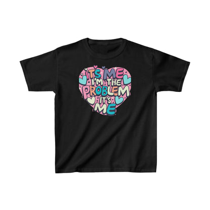 Its Me Im The Problem Its Me - Love Heart Valentine Gift - Kids Heavy Cotton™ Tee