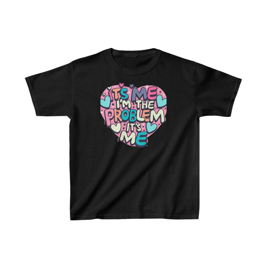 Its Me Im The Problem Its Me - Love Heart Valentine Gift - Kids Heavy Cotton™ Tee