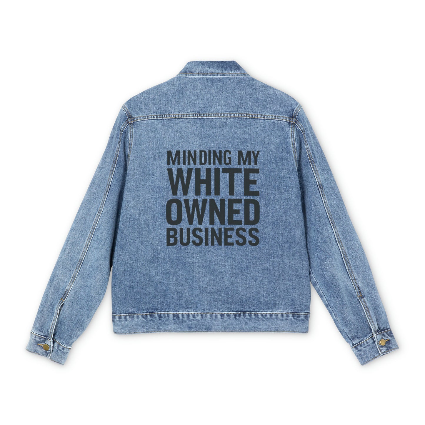 Minding My Own White Owned Business - Men's Denim Jacket