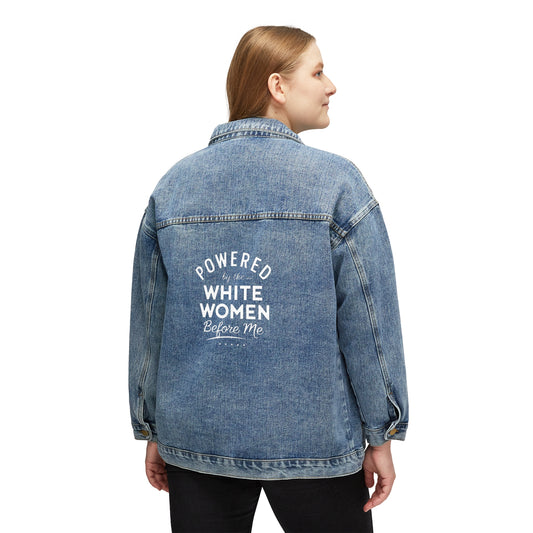 Powered By The White Women Before Me, White History, Women Power, White Pride, Women's Denim Jacket