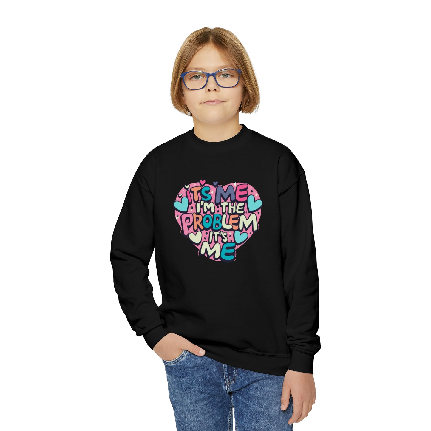 Its Me Im The Problem Its Me - Love Heart Valentine Gift - Sudadera con cuello redondo para jóvenes