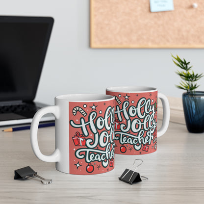 Holly Jolly Teacher Christmas - Ceramic Mug 11oz