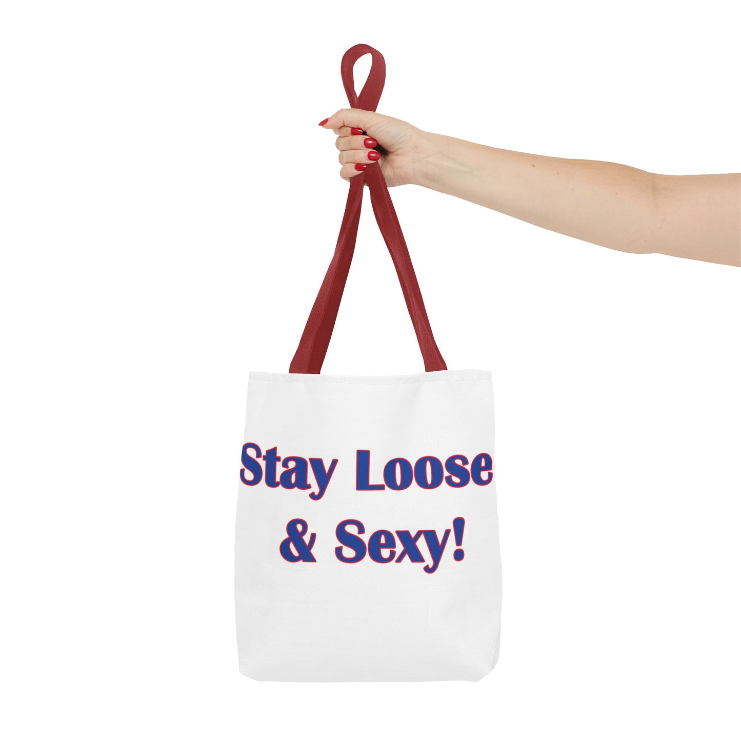 Stay Loose & Sexy, Loose And Sexy, Fightin Baseball Band, Ball Gift, Tote Bag (AOP)