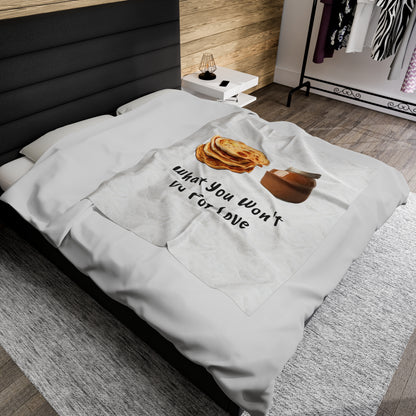 Crepe Pancakes, What You Wont Do For Love, Chocolate Spread, Velveteen Plush Blanket