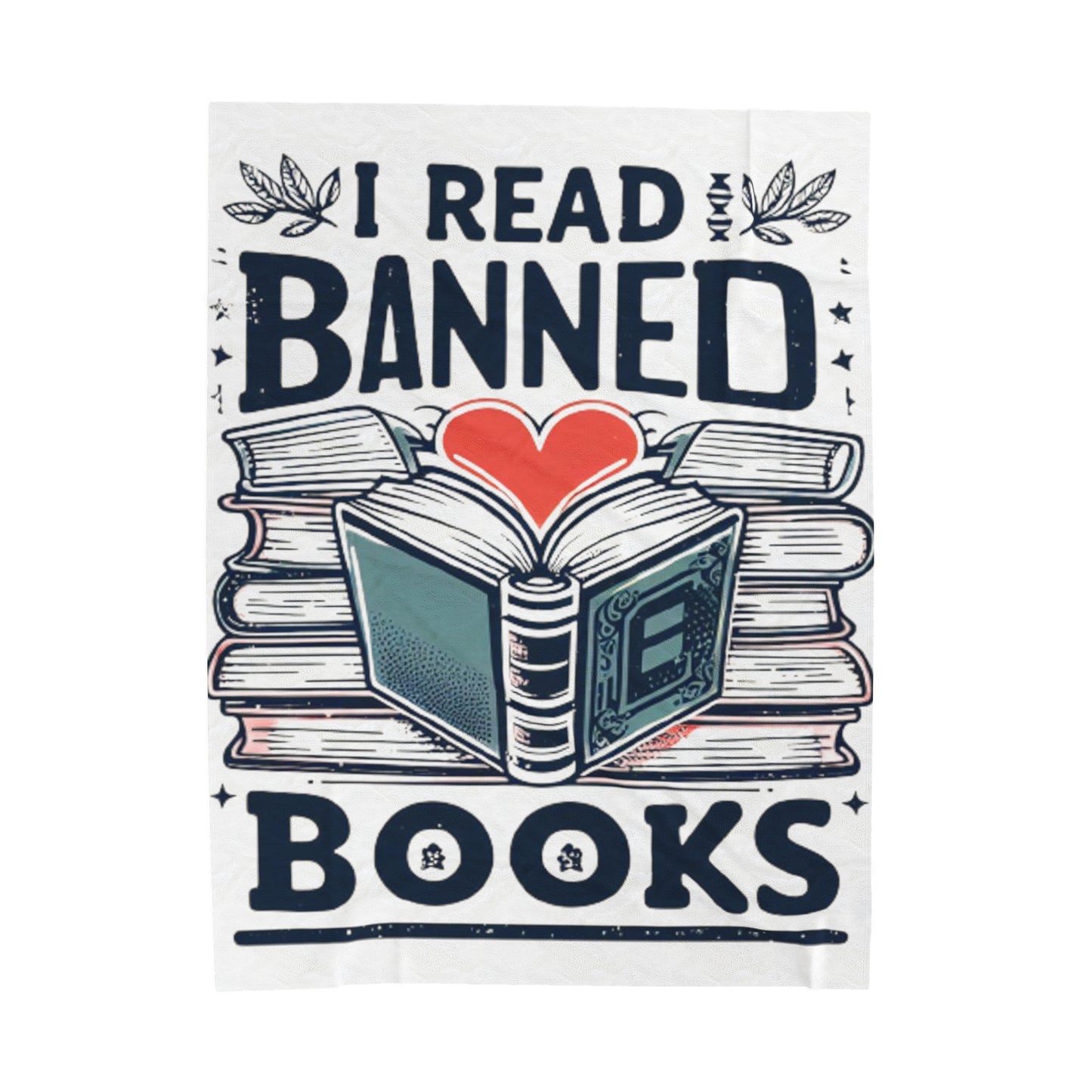 I Read Banned Books - Heartfelt Love for Literature Illustration - Velveteen Plush Blanket