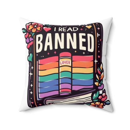 I Read Banned Books - Colorful Pride Love Book with Floral Accents - Spun Polyester Square Pillow