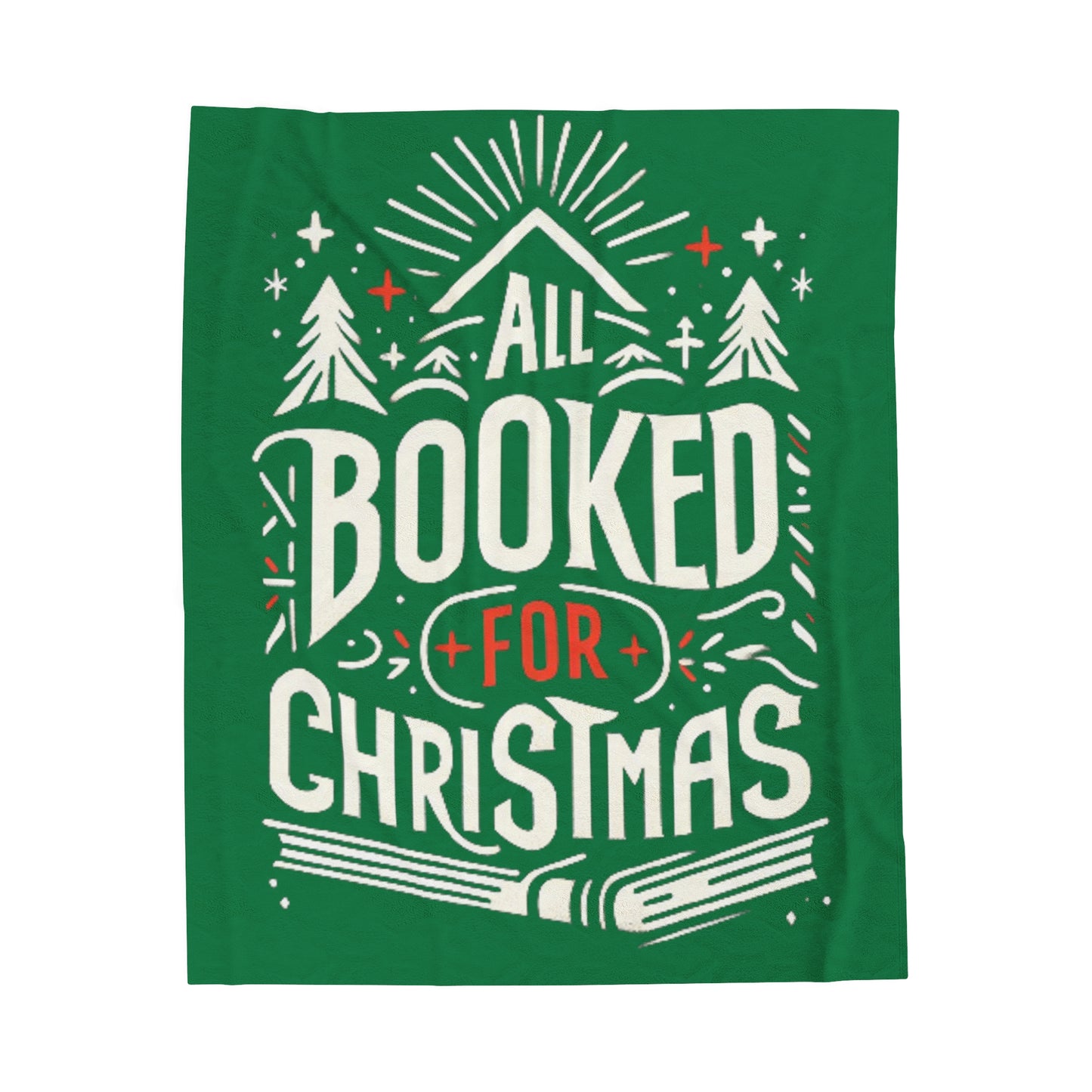 All Booked for Christmas - Festive Holiday Reading, Cozy Winter, Seasonal Book Lover Graphic, Joyful Christmas Illustration - Velveteen Plush Blanket