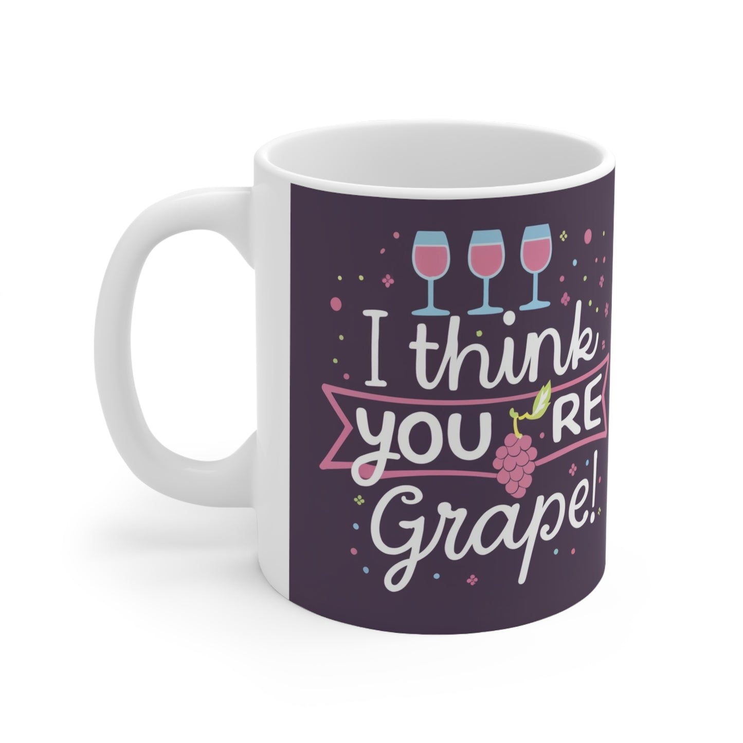 Grape Pun Wine Lover Art – You're Grape – 気まぐれなワイングラスデザイン – セラミックマグ 11オンス