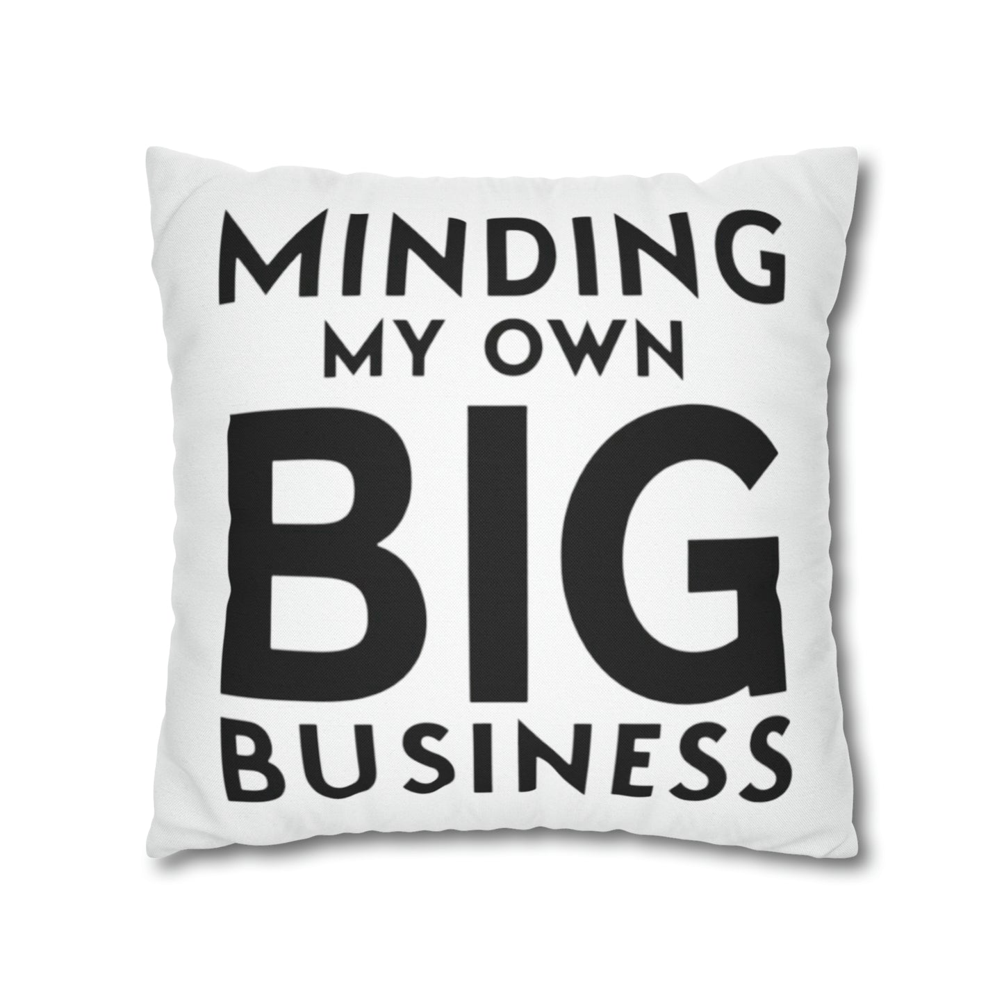 Minding My Own Big Business, Gift Shop Store, Spun Polyester Square Pillowcase