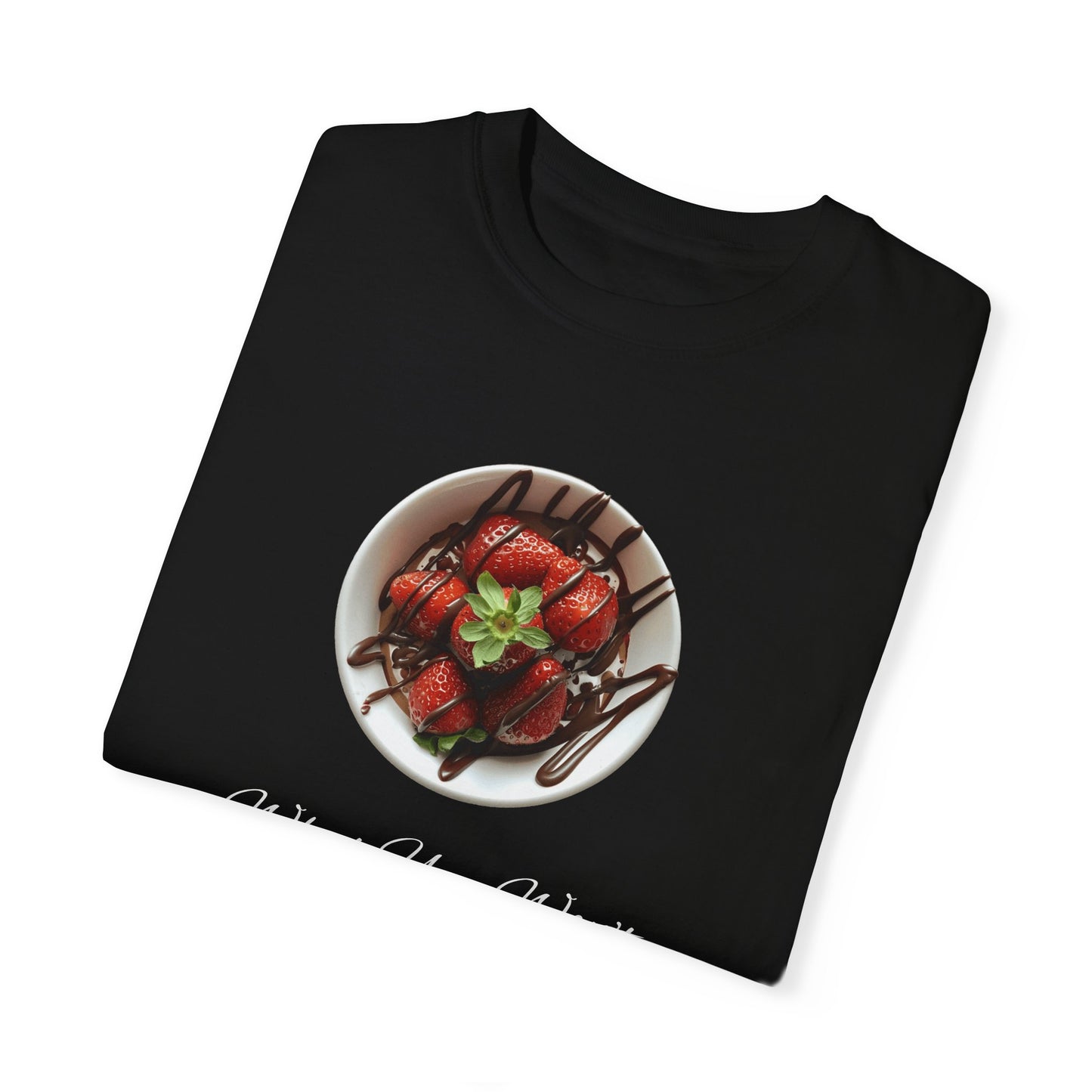 Strawberry Chocolate Trend - What You Won't Do for Love, Gifts, Unisex Garment-Dyed T-shirt