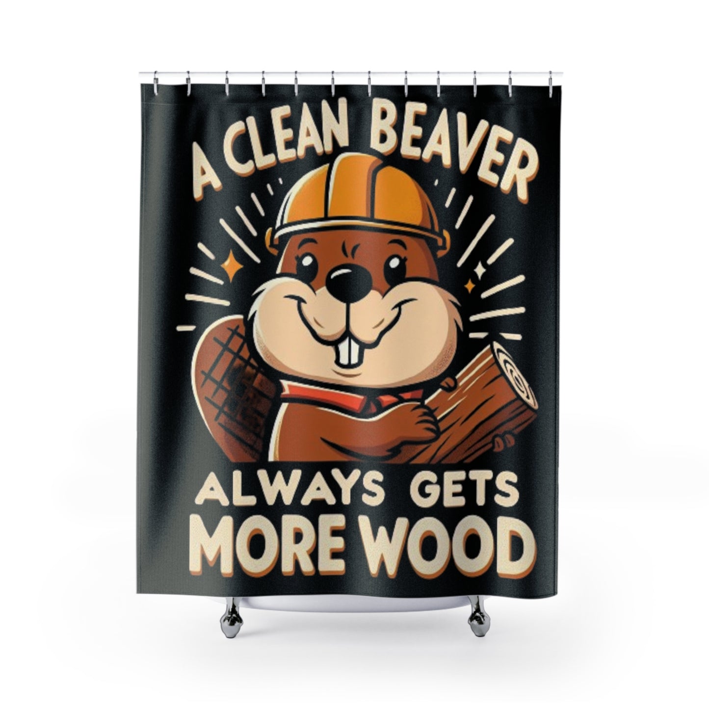 A Clean Beaver Always Gets More Wood, Funny Gift, Shower Curtains