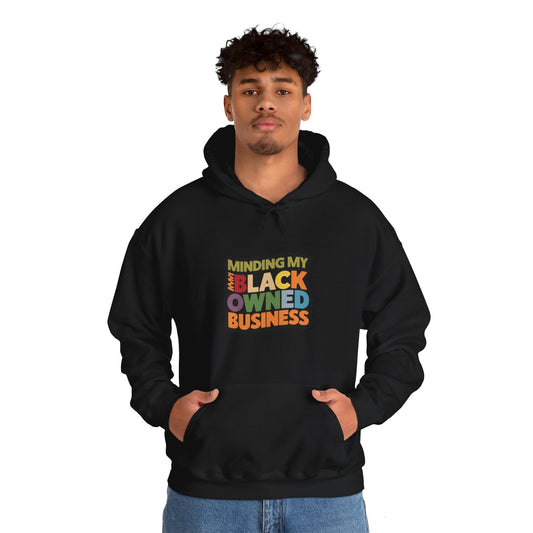 Minding My Black Owned Business, Gift For Shop, Unisex Heavy Blend™ Hooded Sweatshirt