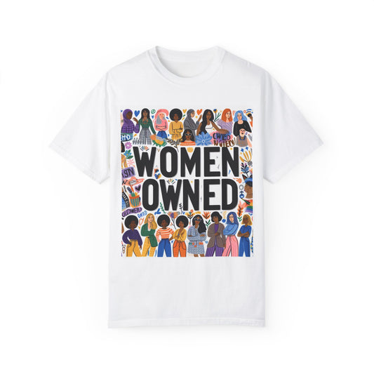 Women Owned - Unisex Garment-Dyed T-shirt