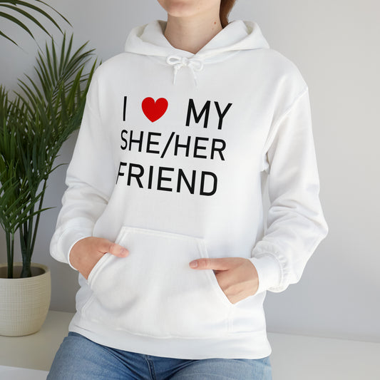 I Love My She Her Friend - Unisex Heavy Blend™ Hooded Sweatshirt