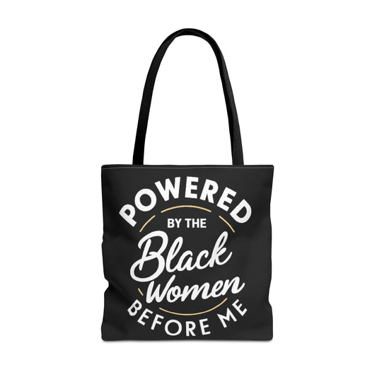 Powered By The Black Women Before Me, Black History Month, Black Women Power, Black Pride, Tote Bag (AOP)