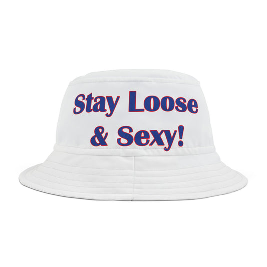 Stay Loose & Sexy, Loose And Sexy, Fightin Baseball Band, Ball Gift, Bucket Hat (AOP)
