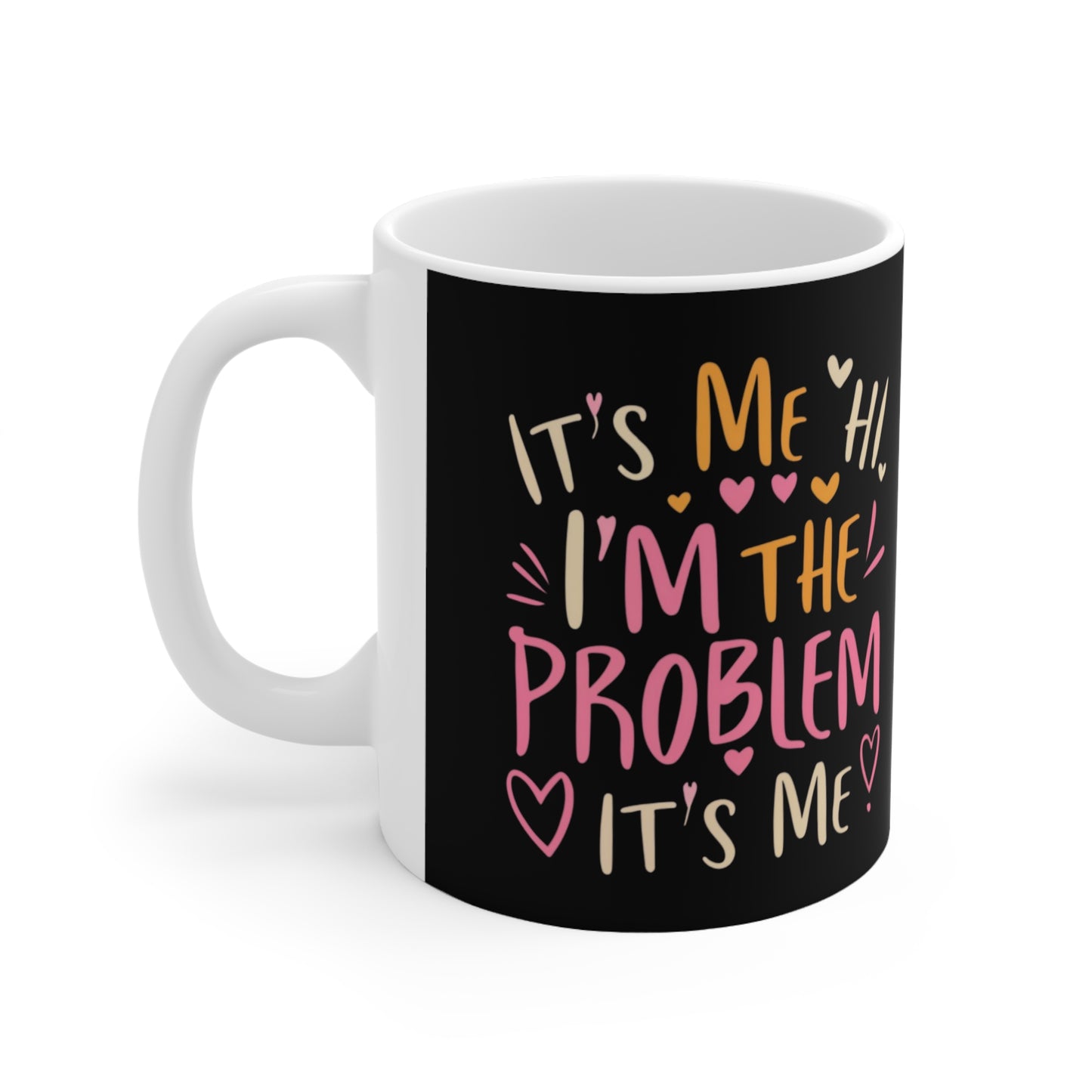 Its Me Hi Im The Problem Its Me - Retro Heart Valentine Gift - Ceramic Mug 11oz