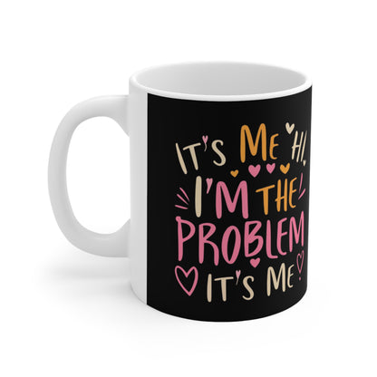 Its Me Hi Im The Problem Its Me - Retro Heart Valentine Gift - Ceramic Mug 11oz