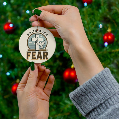 Faith Over Fear Christian, Religious Art, Jesus Inspired - Ceramic Ornament, 4 Shapes