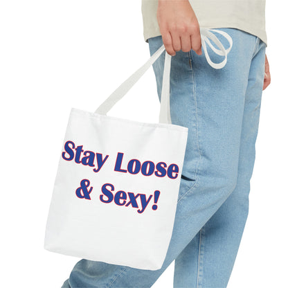 Stay Loose & Sexy, Loose And Sexy, Fightin Baseball Band, Ball Gift, Tote Bag (AOP)