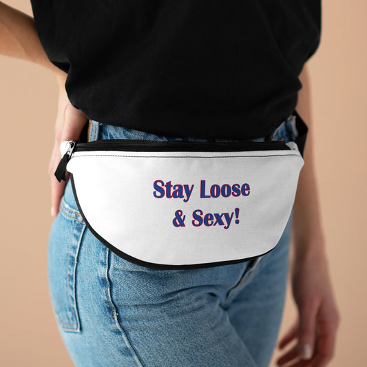 Stay Loose & Sexy, Loose And Sexy, Fightin Baseball Band, Ball Gift, Fanny Pack