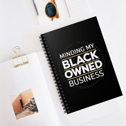 Minding My Black Owned Business - Spiral Notebook - Ruled Line