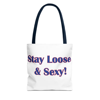 Stay Loose & Sexy, Loose And Sexy, Fightin Baseball Band, Ball Gift, Tote Bag (AOP)