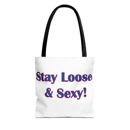 Stay Loose & Sexy, Loose And Sexy, Fightin Baseball Band, Ball Gift, Tote Bag (AOP)