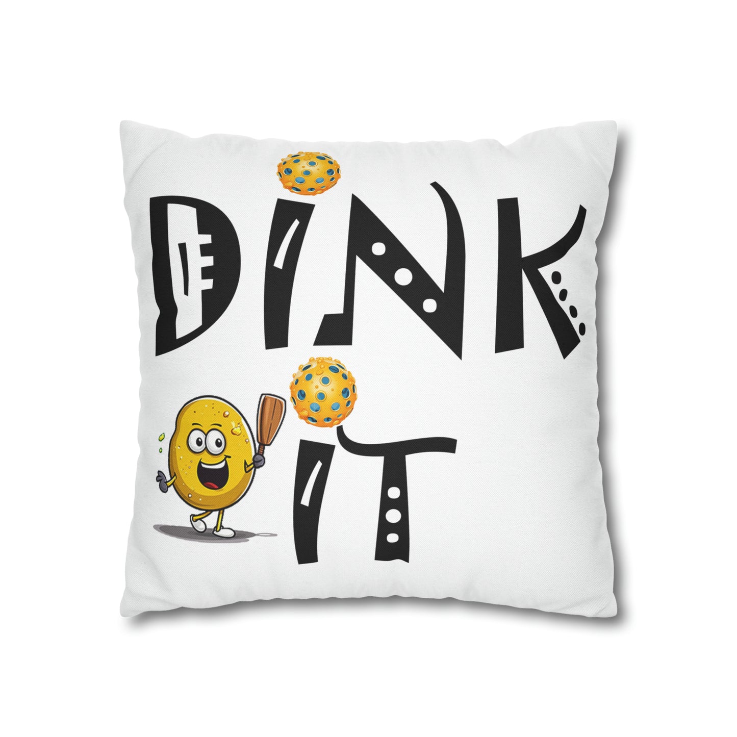 Pickleball Dink It: Sport Strategy Game Style - Gift Enthusiasts & Players - Spun Polyester Square Pillow Case