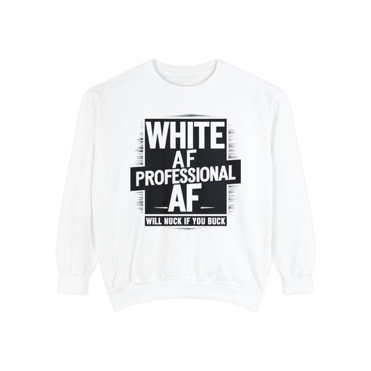 White AF, White History, Funny Gift, Unisex Garment-Dyed Sweatshirt