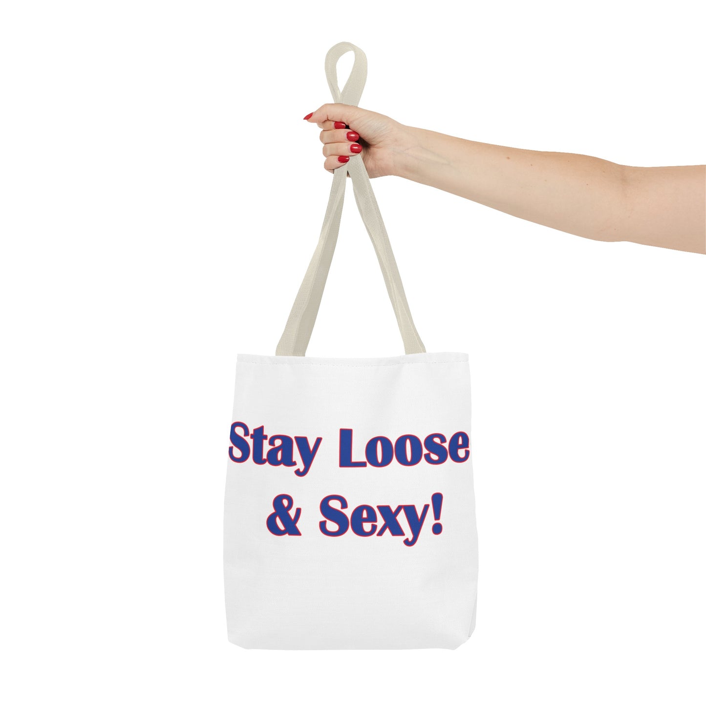 Stay Loose & Sexy, Loose And Sexy, Fightin Baseball Band, Ball Gift, Tote Bag (AOP)