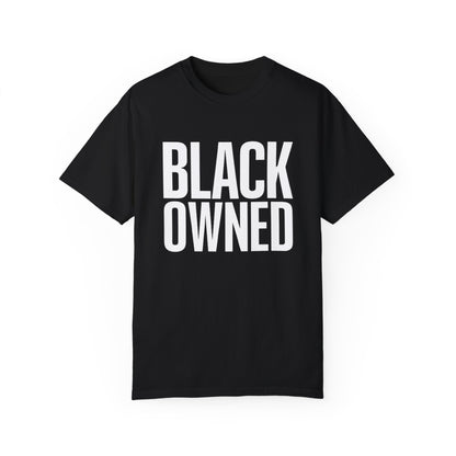 Black Owned - Unisex Garment-Dyed T-shirt