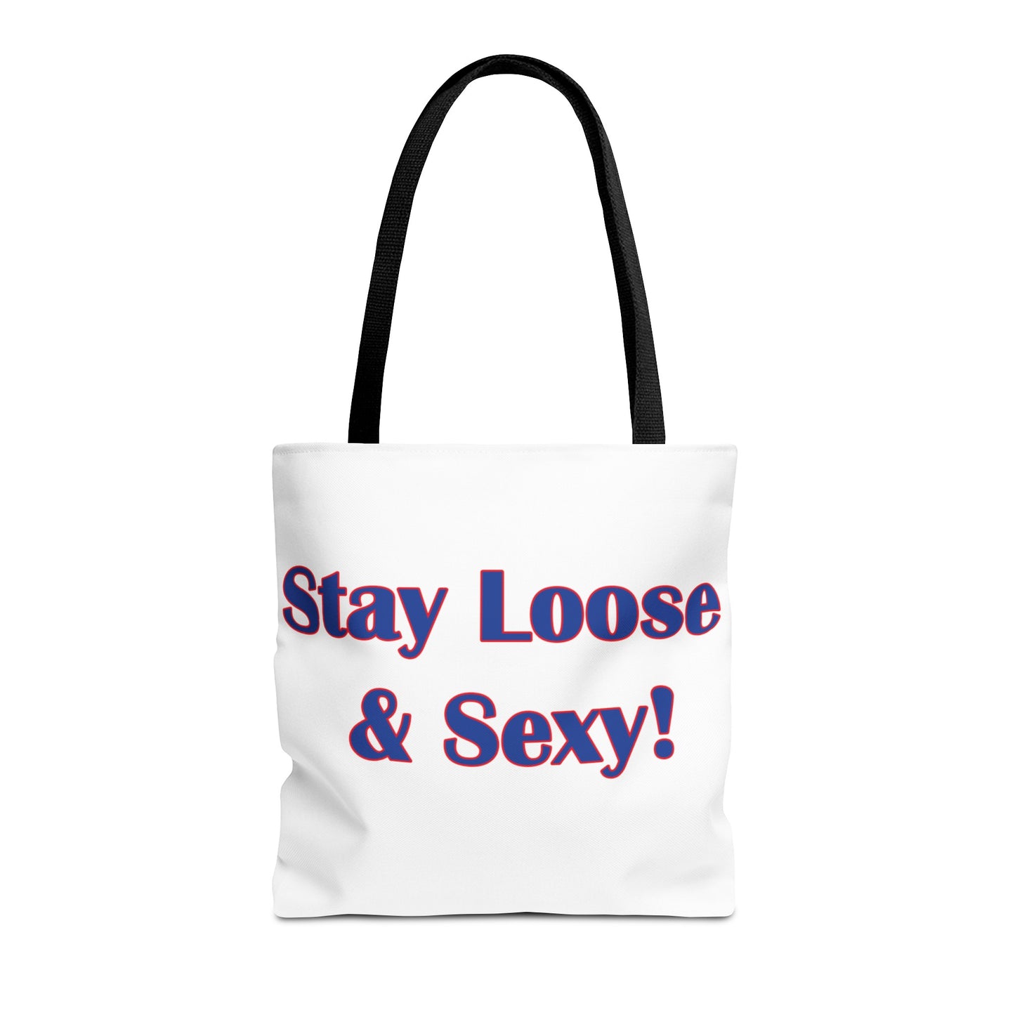 Stay Loose & Sexy, Loose And Sexy, Fightin Baseball Band, Ball Gift, Tote Bag (AOP)