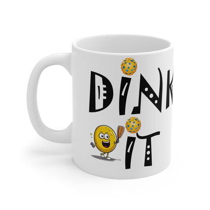 Pickleball Dink It: Sport Strategy Game Style - Gift Enthusiasts & Players - Ceramic Mug 11oz