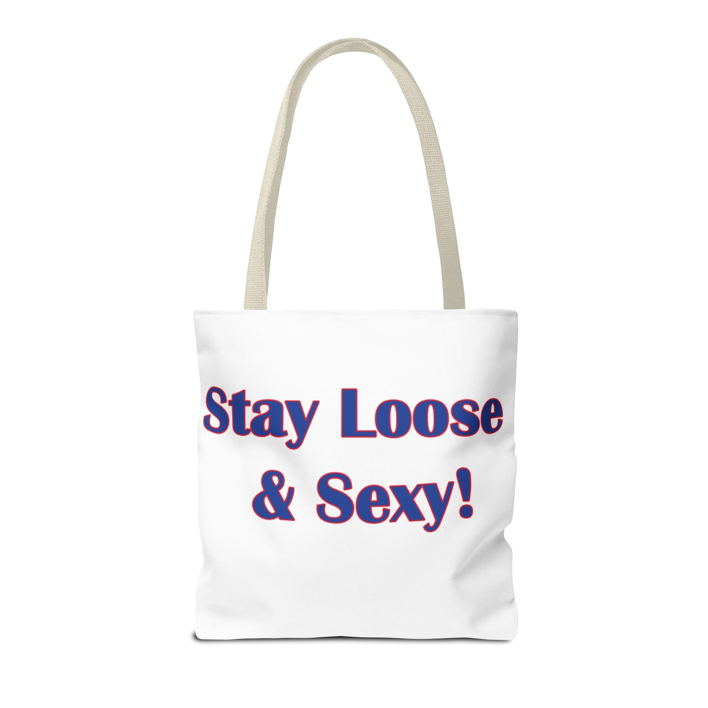 Stay Loose & Sexy, Loose And Sexy, Fightin Baseball Band, Ball Gift, Tote Bag (AOP)