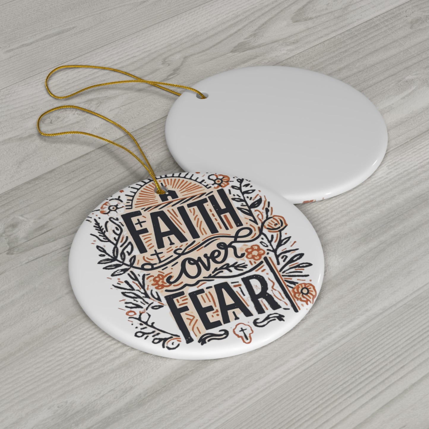 Christain Faith Over Fear - Christain Faith Over Fear - Ceramic Ornament, 4 Shapes