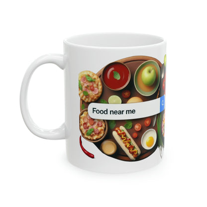 Food Near Me, Funny Gift, Ceramic Mug, 11oz