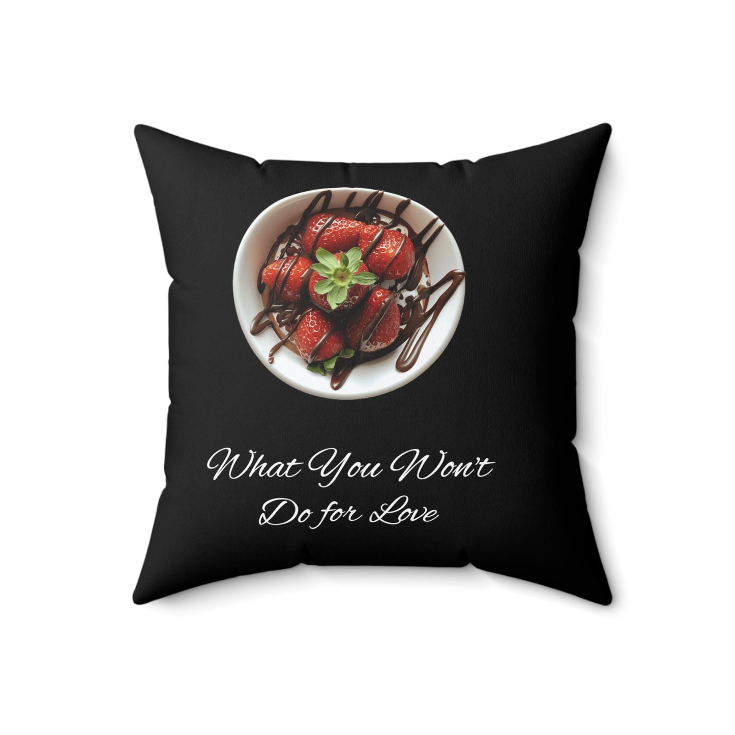 Strawberry Chocolate Trend - What You Won't Do for Love, Gifts, Spun Polyester Square Pillow