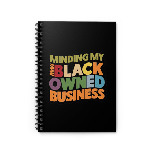Minding My Black Owned Business, Gift For Shop, Spiral Notebook - Ruled Line