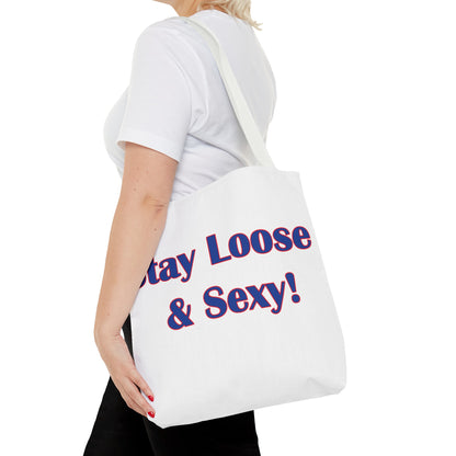 Stay Loose & Sexy, Loose And Sexy, Fightin Baseball Band, Ball Gift, Tote Bag (AOP)