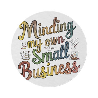 Minding My Own Small Business, Colorful Shop Small Gift, Round Rug