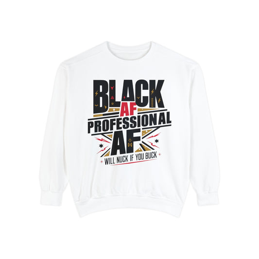 Black AF, Black History, Funny Gift, Unisex Garment-Dyed Sweatshirt