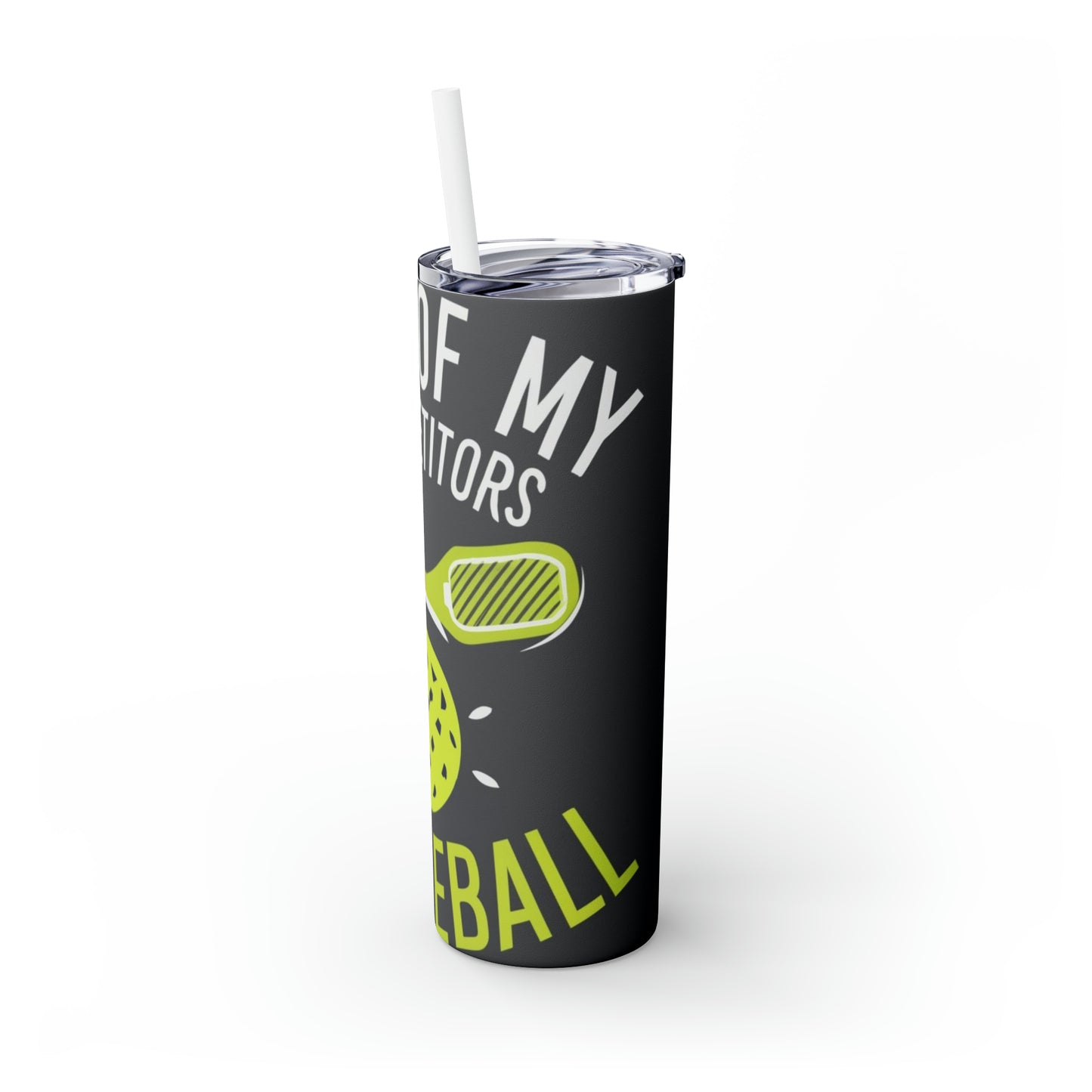 Pickleball Funny Gift - Skinny Tumbler with Straw, 20oz