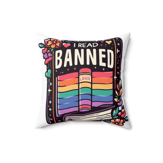 I Read Banned Books - Colorful Pride Love Book with Floral Accents - Spun Polyester Square Pillow