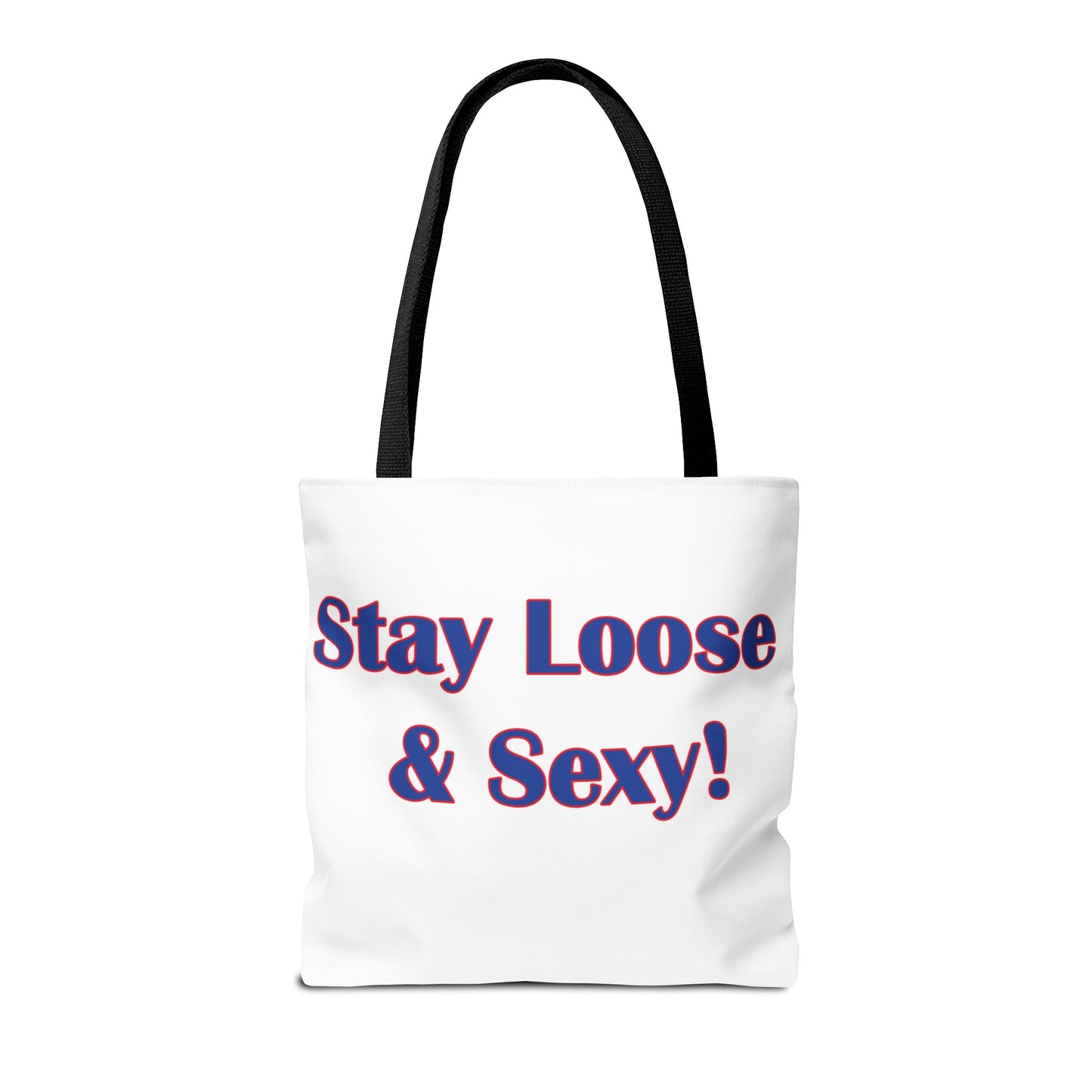 Stay Loose & Sexy, Loose And Sexy, Fightin Baseball Band, Ball Gift, Tote Bag (AOP)