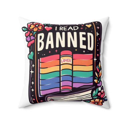 I Read Banned Books - Colorful Pride Love Book with Floral Accents - Spun Polyester Square Pillow