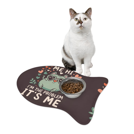 Me Hi Im The Problem Its Me - Cat Kitten Lover Gift - Pet Feeding Mats