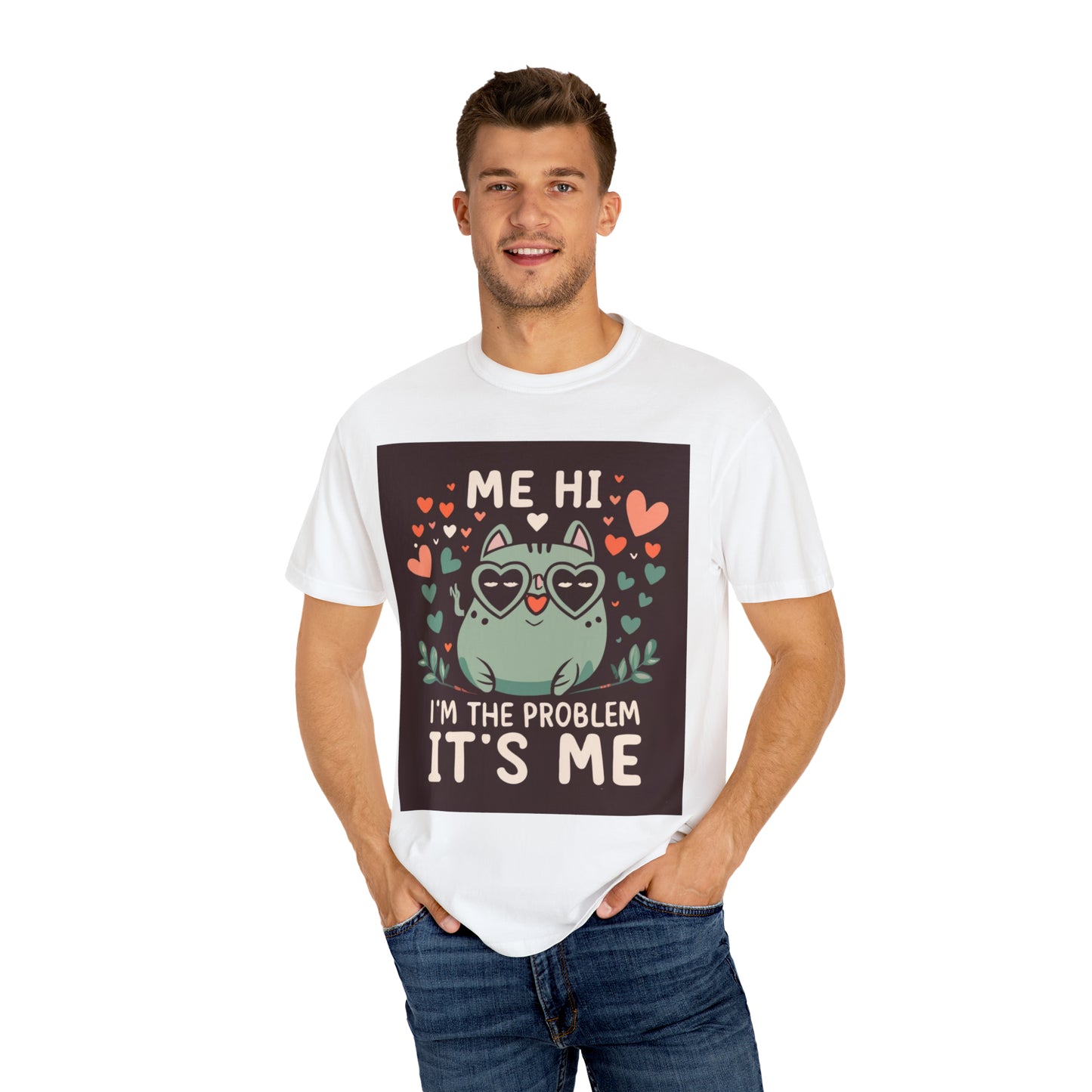 Me Hi Im The Problem Its Me - Cat Kitten Lover Gift - Unisex Garment-Dyed T-shirt