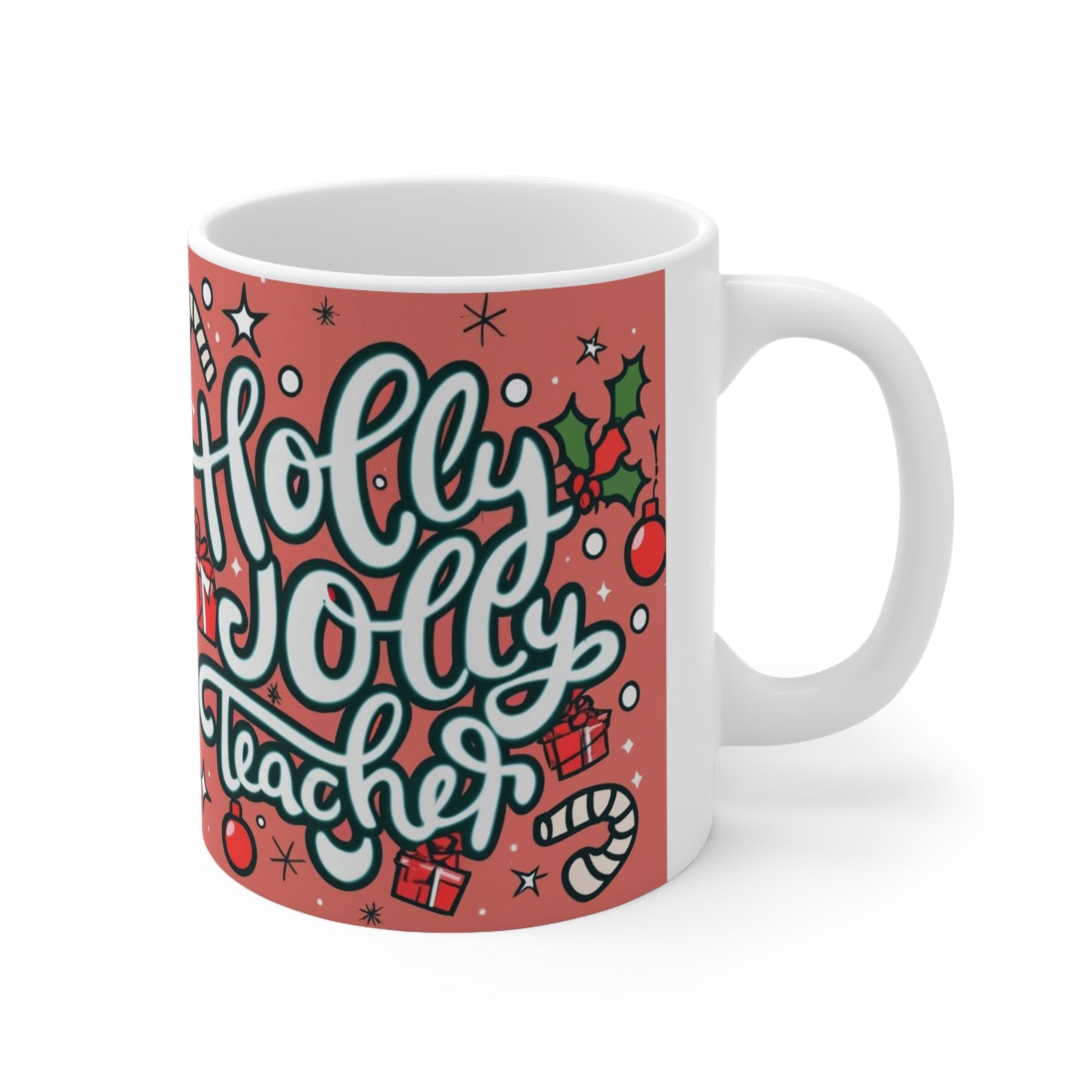 Holly Jolly Teacher Christmas - Ceramic Mug 11oz